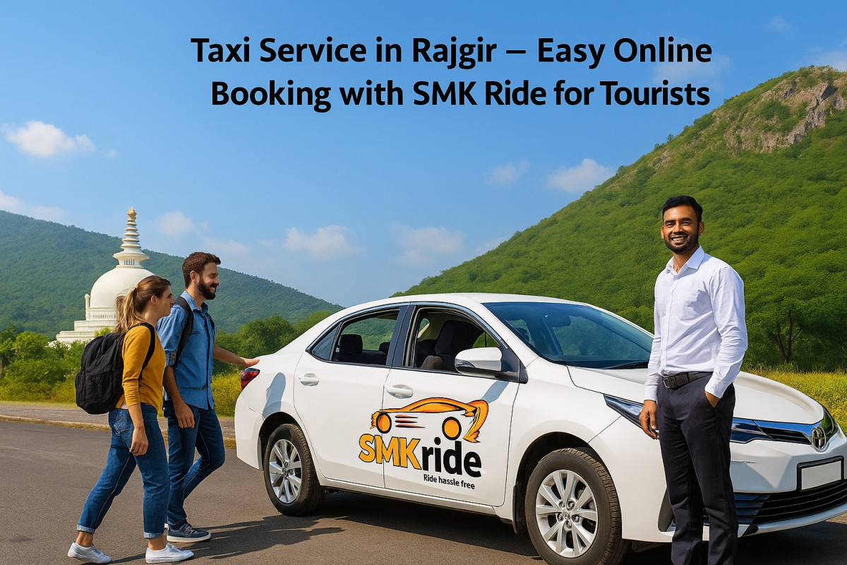 Taxi Service in Rajgir – Easy Online Booking with SMK Ride for Tourists